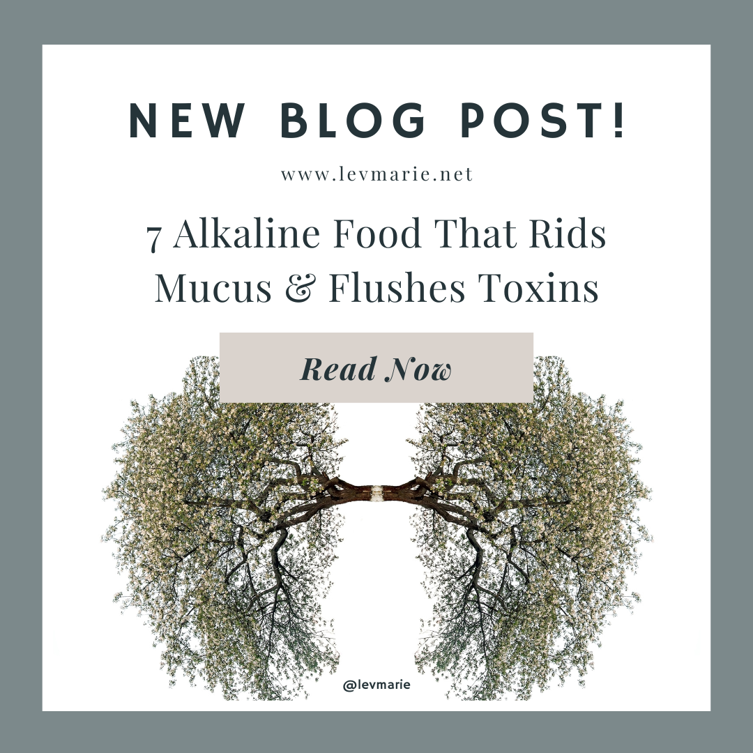 7 Alkaline Foods That Rids Mucus & Flushes Toxins