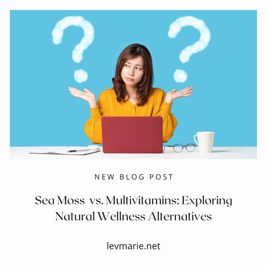Sea Moss vs. Multivitamins: Exploring Natural Wellness Alternatives